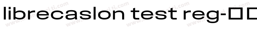 librecaslon test reg字体转换